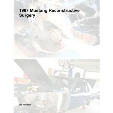1967 Mustang Reconstructive Surgery