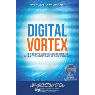 Digital Vortex: How Today's Market Leaders Can Beat Disruptive Competitors at Their Own Game