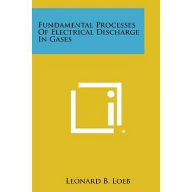 Fundamental Processes Of Electrical Discharge In Gases