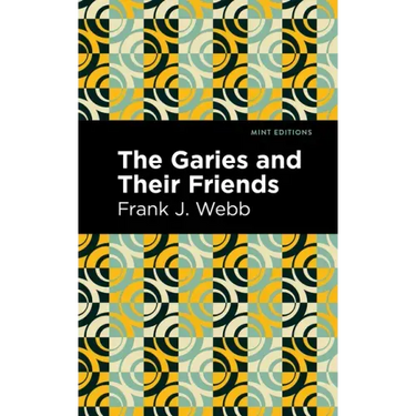 The Garies and Their Friends