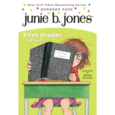 Junie B. Jones #18: First Grader (at Last!)