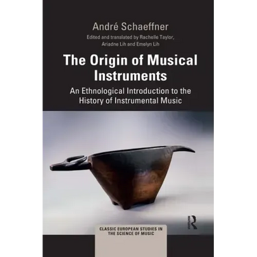 The Origin of Musical Instruments: An Ethnological Introduction to the History of Instrumental Music