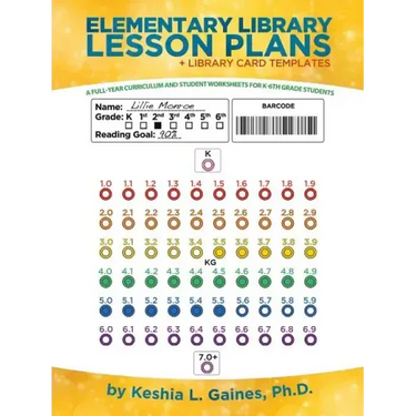 Elementary Library Lesson Plans: A Full-Year Curriculum and Student Worksheets for K-6Th Grade Students