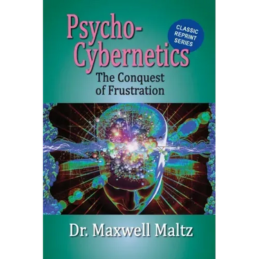 Psycho-Cybernetics Conquest of Frustration