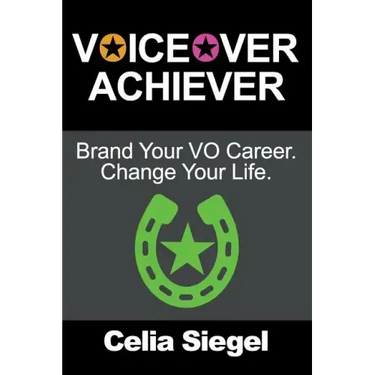 Voiceover Achiever: Brand your VO career. Change your life.