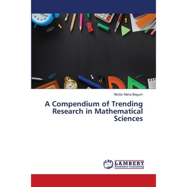 A Compendium of Trending Research in Mathematical Sciences