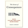 The Science of Consequences: How They Affect Genes, Change the Brain, and Impact Our World
