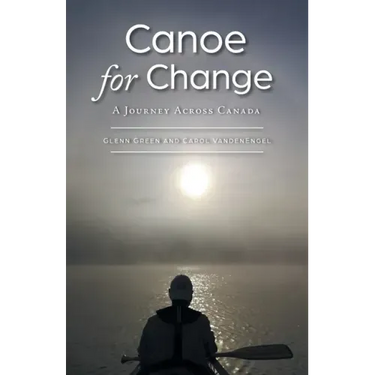 Canoe for Change: A Journey Across Canada