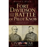 Fort Davidson and the Battle of Pilot Knob: Missouri's Alamo