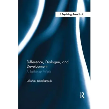 Difference, Dialogue, and Development: A Bakhtinian World