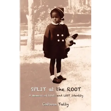Split at the Root: A Memoir of Love and Lost Identity