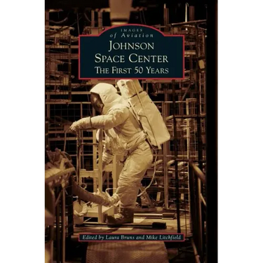 Johnson Space Center: The First 50 Years