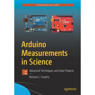 Arduino Measurements in Science: Advanced Techniques and Data Projects