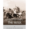 Native American Tribes: The History and Culture of the Sioux