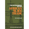 The Suppression of the African Slave Trade, 1638-1870