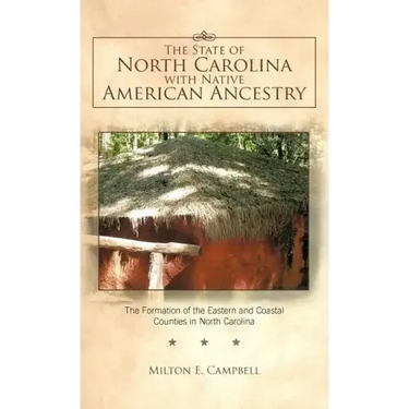 The State of North Carolina with Native American Ancestry: The Formation of the Eastern and Coastal Counties in North Carolina