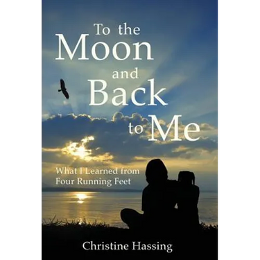 To the Moon and Back...to Me: What I Learned from Four Running Feet