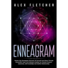 Enneagram: Modern Day Enneagram Discovery Of Yourself And Others Through Personality Types And Subtypes Guiding You Towards Purpo