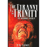 The Tyranny of the Trinity: The Orthodox Cover-Up