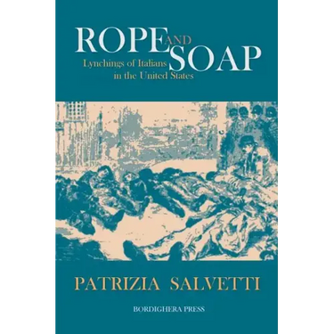 Rope and Soap: Lynchings of Italians in the United States