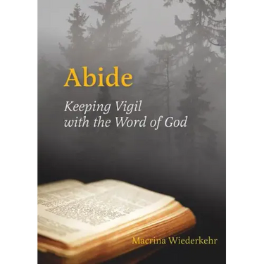 Abide: Keeping Vigil with the Word of God