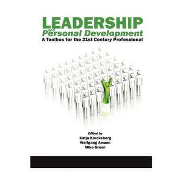 Leadership and Personal Development: A Toolbox for the 21st Century Professional