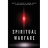 Spiritual Warfare: What You Need to Know About Overcoming Adversity