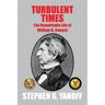 Turbulent Times: The Remarkable Life of William H. Seward