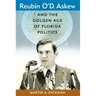 Reubin O'D. Askew and the Golden Age of Florida Politics