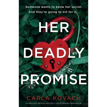Her Deadly Promise: An absolutely gripping and totally unputdownable crime thriller
