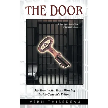 The Door: My Twenty-Six Years Working Inside Canada's Prisons
