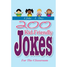 A Joke - A - Day: 200 Kid-Friendly Jokes For The Classroom: Jokes for Kids: The Best Jokes, Riddles, Tongue Twisters, Knock-Knock jokes,