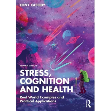 Stress, Cognition and Health: Real World Examples and Practical Applications