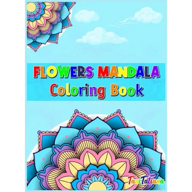 Flowers Mandala Coloring Book: Adult Relaxing and Stress Relieving Floral Art Coloring Book, Beautiful Flowers Mandalas Coloring Book
