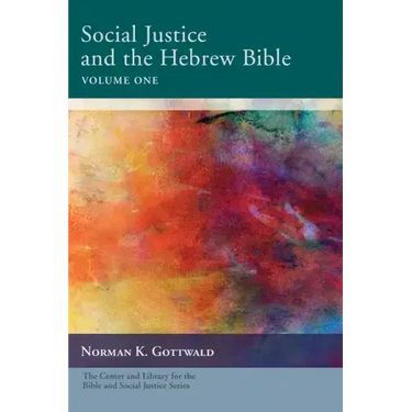 Social Justice and the Hebrew Bible, Volume One