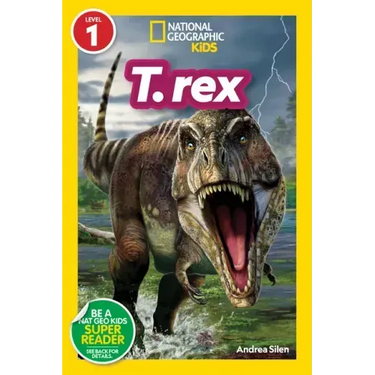 T. Rex (National Geographic Kids Readers, Level 1)