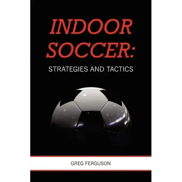 Indoor Soccer: Strategies and Tactics