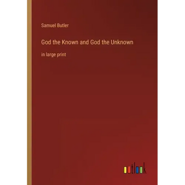 God the Known and God the Unknown: in large print