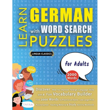 LEARN GERMAN WITH WORD SEARCH PUZZLES FOR ADULTS - Discover How to Improve Foreign Language Skills with a Fun Vocabulary Builder. Find 2000 Words to P