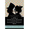 Sherlock Holmes & Elizabeth Bennet Mysteries