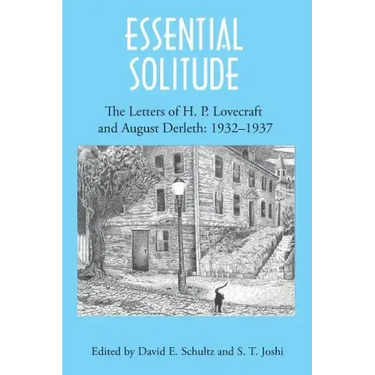 Essential Solitude: The Letters of H. P. Lovecraft and August Derleth, Volume 2