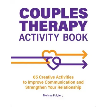 Couples Therapy Activity Book: 65 Creative Activities to Improve Communication and Strengthen Your Relationship