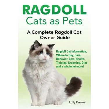 Ragdoll Cats as Pets: Ragdoll Cat Information, Where to Buy, Care, Behavior, Cost, Health, Training, Grooming, Diet and a whole lot more! A