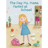 The Day Ms. Mona Farted at School