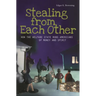 Stealing from Each Other: How the Welfare State Robs Americans of Money and Spirit