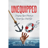 Unequipped: Forgiving Your Parents for What You Didn't Get