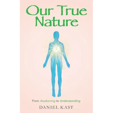 Our True Nature: From Awakening to Understanding
