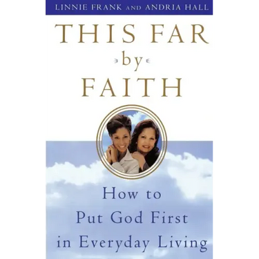 This Far by Faith: How to Put God First in Everyday Life