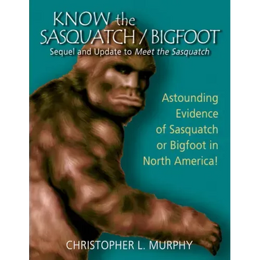 Know the Sasquatch: Sequel and Update to Meet the Sasquatch