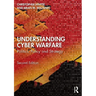 Understanding Cyber-Warfare: Politics, Policy and Strategy